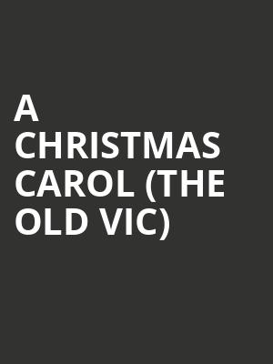 A Christmas Carol (The Old Vic) at Old Vic Theatre